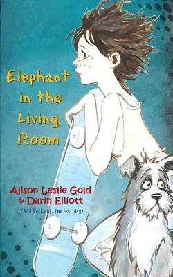 Elephant in the Living Room: The story of a skateboarder, a missing dog and a family secret - Elliott, Darin, and Gold, Alison Leslie