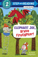 Elephant Joe, Brave Firefighter! (Step Into Reading Comic Reader)