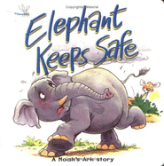 Elephant Keeps Safe: A Noah's Ark Story - Dowley, Tim, and Kregel Publications (Creator)