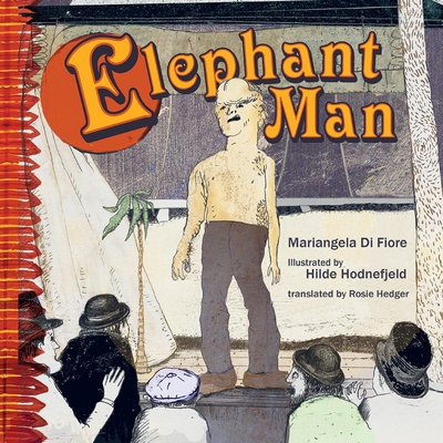 Elephant Man - Di Fiore, Mariangela, and Hedger, Rosie (Translated by)