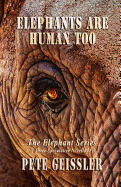 Elephants are Human Too