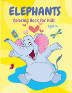 Elephants Coloring Book: Cute Animal Coloring Book for Kids, Fun Activity Book, Suitable for Toddlers, Boys and Girls ages 4+