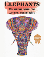 Elephants Coloring books for adults, teens, kids: Nice Art Design in Elephants Theme for Color Therapy and Relaxation - Increasing positive emotions- 8.5"x11"