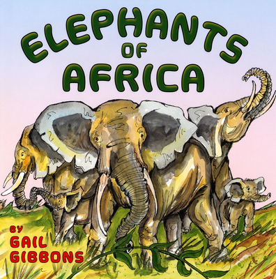 Elephants of Africa - Gibbons, Gail