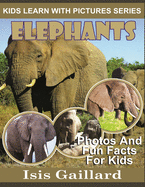Elephants: Photos and Fun Facts for Kids