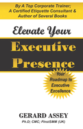 Elevate Your Executive Presence: Your Roadmap to Executive Excellence: #Executive Presence #Leadership Excellence #Leadership Development #Professional Development #Personal Branding #Influence