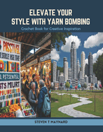Elevate Your Style with Yarn Bombing: Crochet Book for Creative Inspiration