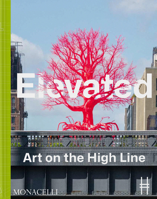 Elevated: Art on the High Line - Alemani, Cecilia