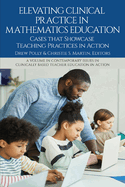 Elevating Clinical Practice in Mathematics Education: Cases That Showcase Teaching Practices in Action