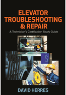 Elevator Troubleshooting & Repair: A Technician's Certification Study Guide