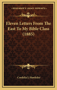 Eleven Letters from the East to My Bible Class (1885)