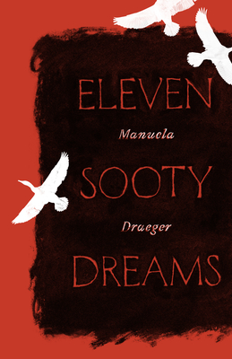 Eleven Sooty Dreams - Draeger, Manuela, and Mahany, J T (Translated by)