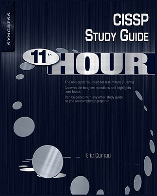 Eleventh Hour CISSP: Study Guide - Conrad, Eric, and Misenar, Seth, and Feldman, Joshua