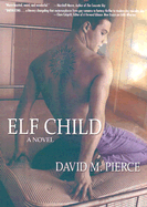 Elf Child - Pierce, David M