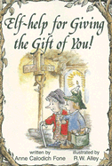Elf-Help for Giving the Gift of You!
