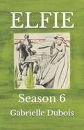 Elfie: Season 6