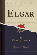 Elgar (Classic Reprint)