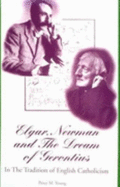 Elgar, Newman, and the Dream of Gerontius: In the Tradition of English Catholicism - Young, Percy M