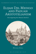 Elijah del Medigo and Paduan Aristotelianism: Investigating the Human Intellect