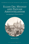 Elijah del Medigo and Paduan Aristotelianism: Investigating the Human Intellect
