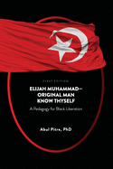 Elijah Muhammad-Original Man Know Thyself: A Pedagogy for Black Liberation