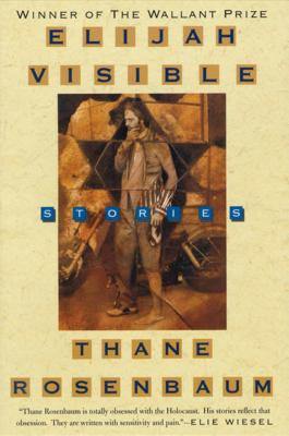 Elijah Visible: Stories - Rosenbaum, Thane