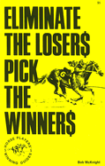 Eliminate the Losers Pick the Winners - McKnight, Bob