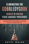Eliminating the Gobbledygook - Secrets to Writing Plain Language Procedures