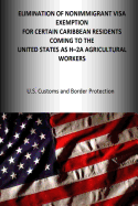 Elimination of the Nonimmigrant Visa Exemption for Certain Caribbean Residents Coming to the United States as H-2a Agricultural Workers