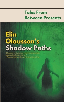 Elin Olausson's Shadow Paths - Olausson, Elin