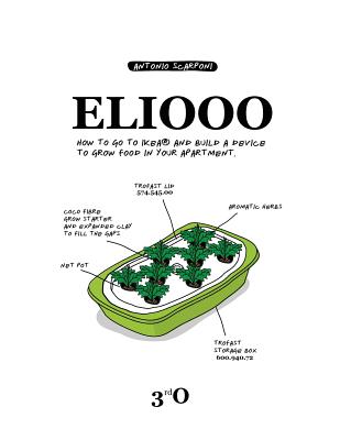 Eliooo: How to go to IKEA and Build a Device to Grow Food in Your Apartment. - Scarponi, Antonio