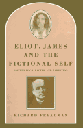 Eliot, James, and the Fictional Self: A Study in Character and Narration