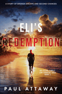 Eli's Redemption: A Story of Broken Dreams and Second Chances