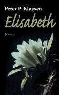 Elisabeth: Aus dem Tagebuch eines mennonitischen Mdchens im Gran Chaco