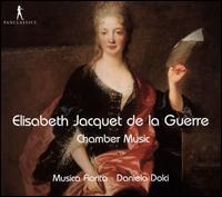 Elisabeth Jacquet de la Guerre: Chamber Music - Daniela Dolci (organ); Daniela Dolci (harpsichord); David Plantier (baroque violin); Enrico Parizzi (baroque violin);...