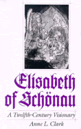 Elisabeth of Schonau: A Twelfth-Century Visionary