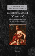 Elisabetta Sirani 'Virtuosa': Women's Cultural Production in Early Modern Bologna