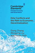 Elite Conflicts and the Path to Economic Decentralization