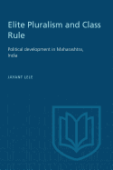 Elite Pluralism and Class Rule: Political Development in Maharashtra, India