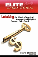 Elite Sales Gurus: Unlocking the Minds of America's Youngest and Brightest Summer Sales People