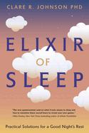 Elixir of Sleep: Practical Solutions for a Good Night's Rest