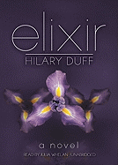 Elixir - Duff, Hilary, and Whelan, Julia (Read by)