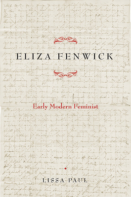 Eliza Fenwick: Early Modern Feminist - Paul, Lissa