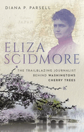 Eliza Scidmore: The Trailblazing Journalist Behind Washington's Cherry Trees