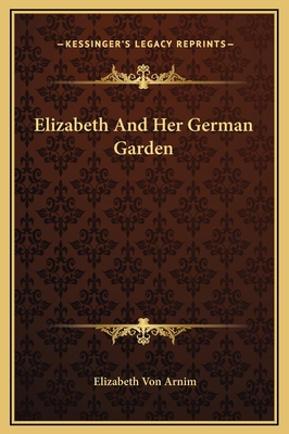 Elizabeth And Her German Garden - Von Arnim, Elizabeth