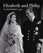 Elizabeth and Philip: 20 November 1947 - Horsler, Val