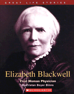 Elizabeth Blackwell: First Woman Physician