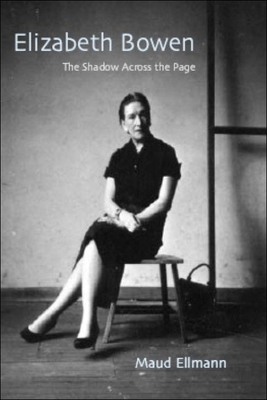 Elizabeth Bowen: The Shadow Across the Page - Ellmann, Maud, Professor