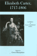 Elizabeth Carter, 1717-"1806: An Edition of Some Unpublished Letters