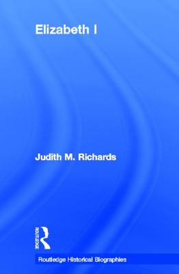 Elizabeth I - Richards, Judith M
